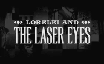 LORELEI AND THE LASER EYES