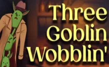 THREE GOBLIN WOBBLIN