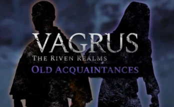 VAGRUS THE RIVEN REALMS OLD ACQUAINTANCES