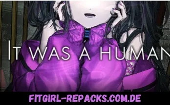 It was a human- fitgirl repacks