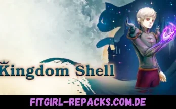 Kingdom Shell- fitgirl repacks