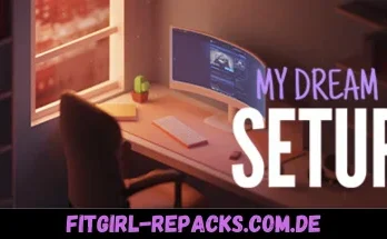 My Dream Setup- fitgirl repacks