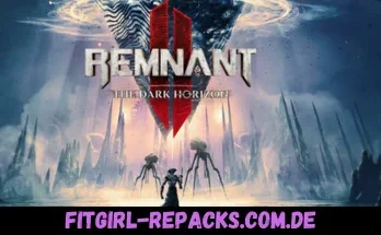 Remnant II® - The Dark Horizon-fitgirl repacks