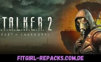 S.T.A.L.K.E.R. 2 Heart of Chornobyl-fitgirl repacks