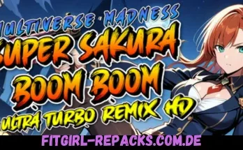 Super Sakura Boom Boom Multiverse Madness Ultra Turbo Remix HD-fitgirl repacks